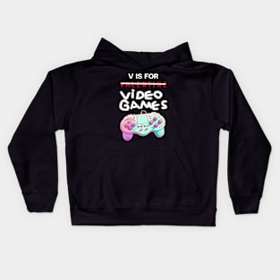 V Is For Video Games -Funny Valentines Day Gamer Gifts Kids Hoodie